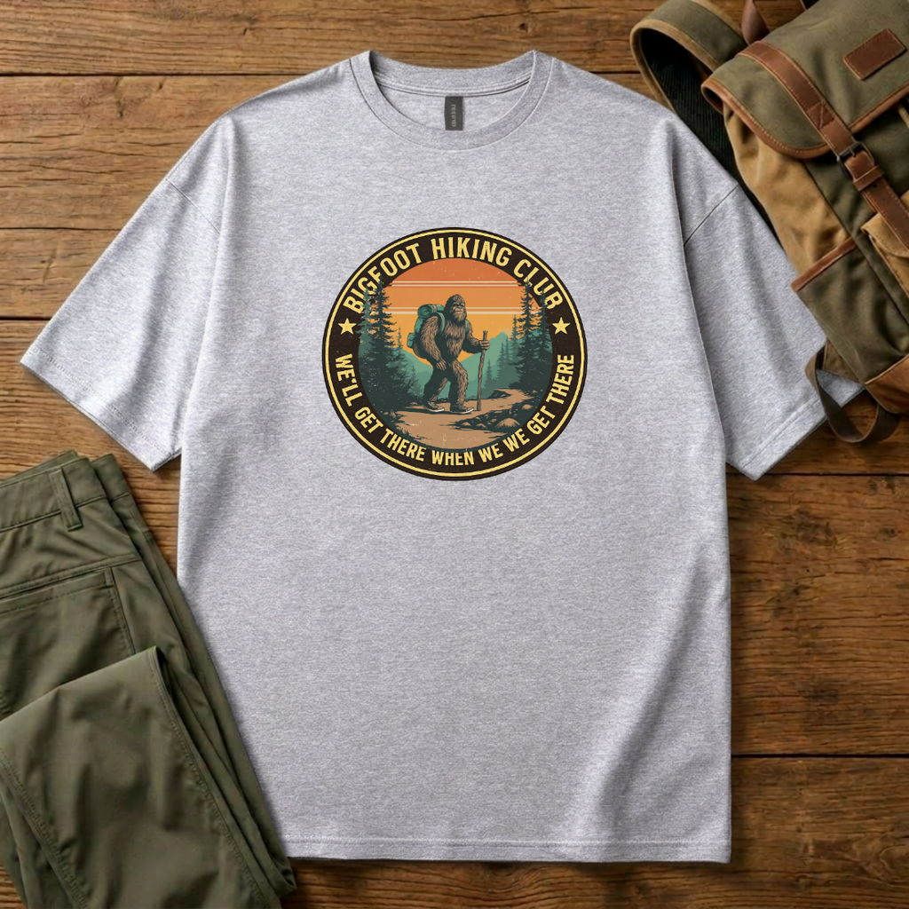 Bigfoot Hiking Club T-Shirt — "We'll Get There When We Get There" Retro Outdoor Tee